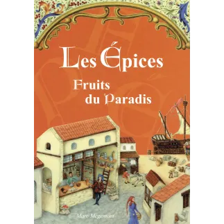 Les Epices, Fruits du Paradis