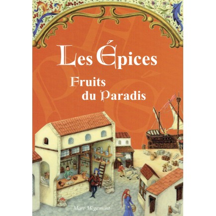 Les Epices, Fruits du Paradis