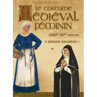 Le costume médiéval féminin (12-15e siècle)